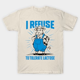 I Refuse To Tolerate Lactose Funny Vegan Meme T-Shirt